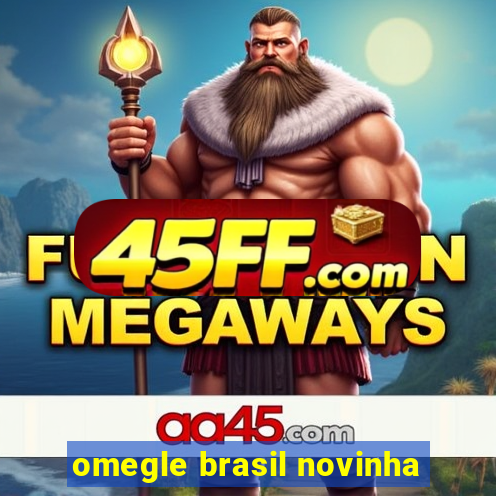 omegle brasil novinha